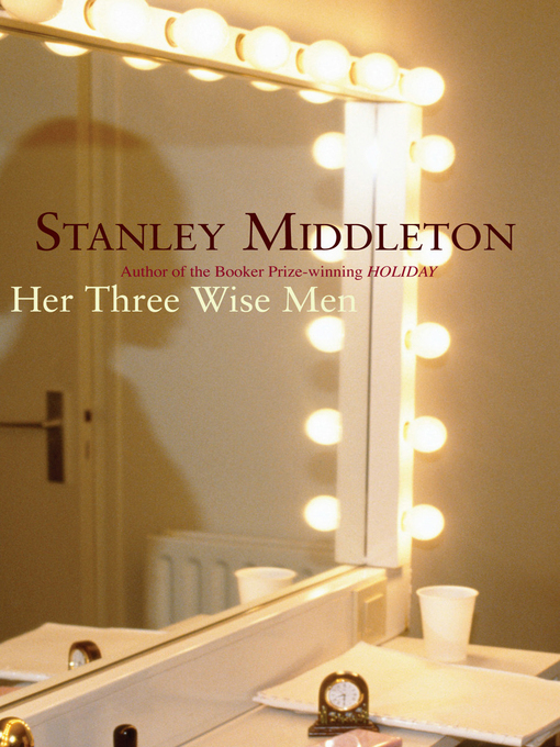 Title details for Her Three Wise Men by Stanley Middleton - Available
